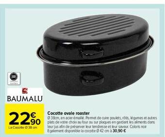 Carrefour Baumalu cocotte ovale roaster offre