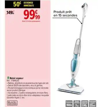 Carrefour Balai vapeur black + decker offre