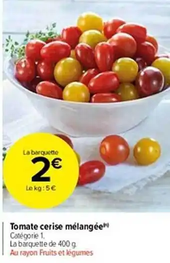 Carrefour Market Tomate cerise mélangée offre