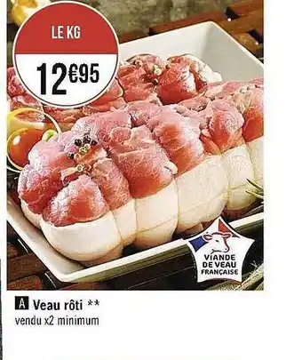 Casino Supermarchés Veau rôti offre