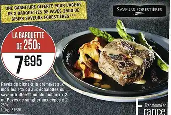 Casino Supermarchés Pavés de biche à la crème et aux morilles 1% ou aux échalottes ou saveur truffée ou chimichurri x2 ou pavés de sanglier aux c offre