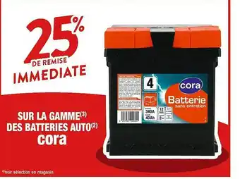 Cora x Carrefour La gamme des batteries auto cora offre