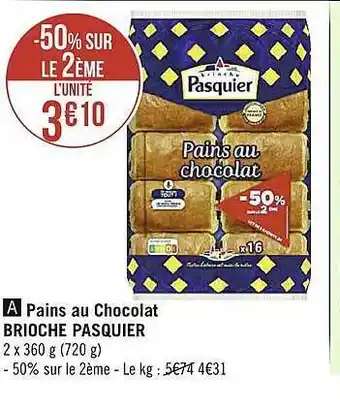 Géant Casino Pains au chocolat brioche pasquier offre