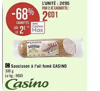 Géant Casino Saucisson à l'ail fumé casino offre