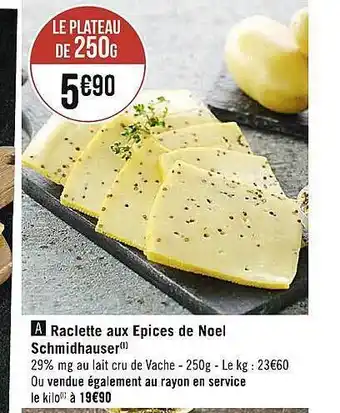 Géant Casino Raclette aux épices de noël schmidhauser offre
