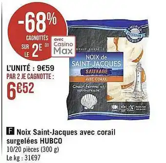 Géant Casino Noix saint-jacques avec corail surgelées hubco offre