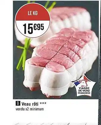 Géant Casino Veau rôti*** offre
