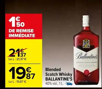 Carrefour Blended Scotch Whisky Ballantine's offre
