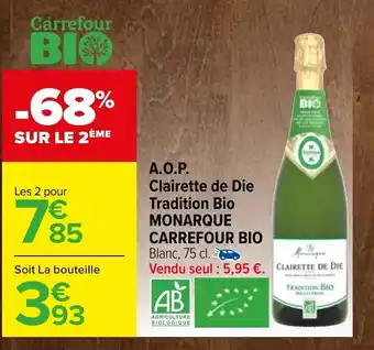 Carrefour A.O.P Clairette de Die Tradition Bio Monarque Carrefour Bio offre