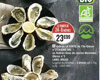 Casino Supermarchés Huitres La Verte de l'ile Oleron N°3 Casino Bio Ou Huitres Fines de Claires Marennes Oleron N°3 Label Rouge offre