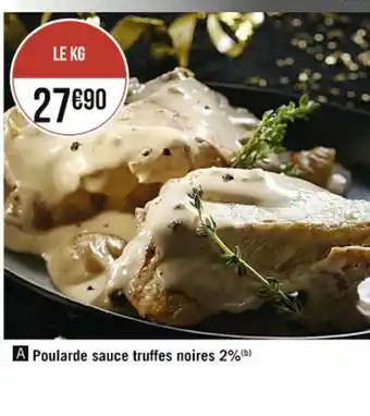 Casino Supermarchés Poularde Sauce Truffes Noires 2% offre