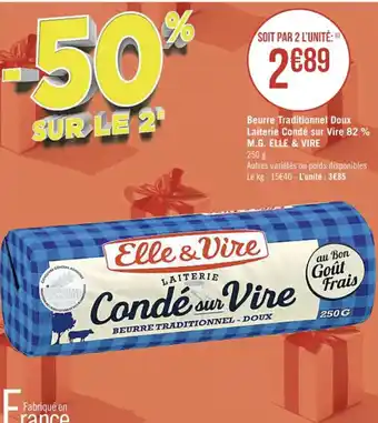 Casino Supermarchés Beurre Traditionnel Doux Laiterie Condé sur Vire 82% M.G Elle & Vire offre