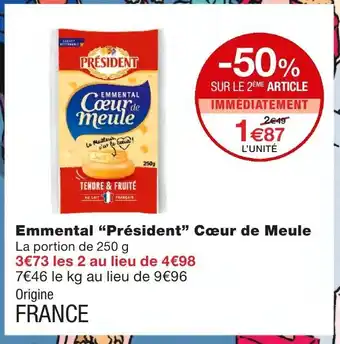 Monoprix Emmental Président Cœur de Meule offre