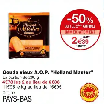 Monoprix Gouda vieux A.O.P Holland Master offre