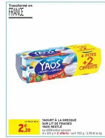 Intermarché Hyper Yaourt à la grecque sur lit de fraises yaos nestlé offre