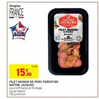 Intermarché Hyper Filet mignon de porc forestier maître jacques offre