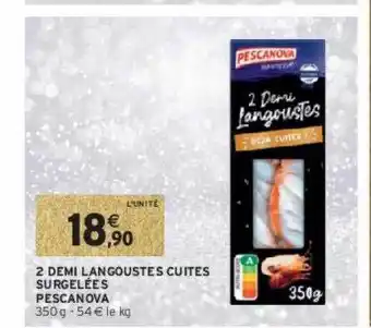 Intermarché Hyper 2 demi langoustes cuites surgelées pescanova offre
