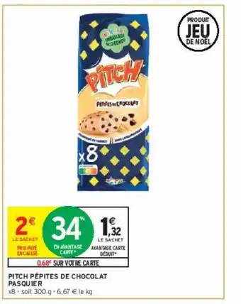 Intermarché Contact Pitch pépites de chocolat pasquier offre