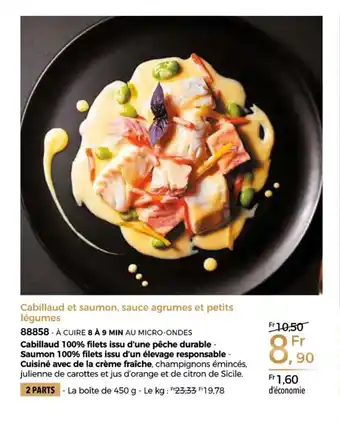 Thiriet Cabillaud et saumon sauce agruems et petits légumes offre