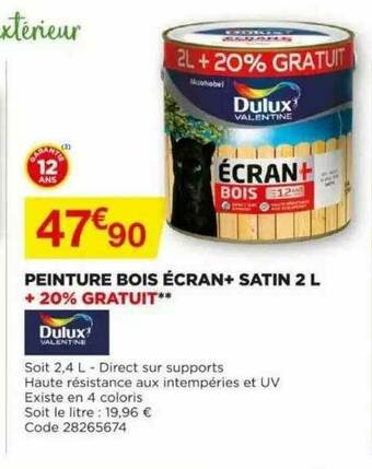 Bricomarché Peinture Bois écran+ Satin 2 L + 20% Gratuit Dulux Valentine offre