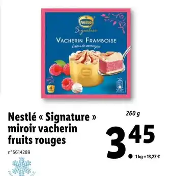 Lidl Nestlé signature miroir vacherin fruits rouges offre