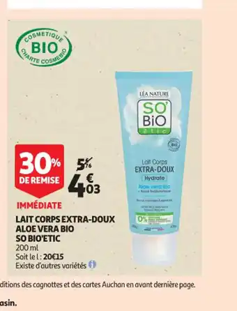 Auchan Supermarché Lait corps Extra-Doux Aloe Vera Bio So Bio Etic offre