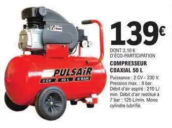 E.Leclerc Brico Compresseur coaxial 50l pulsair offre