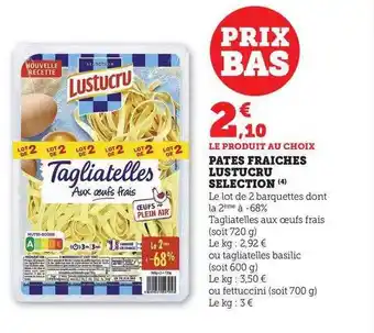 U Express Pâtes fraîches lustucru sélection offre