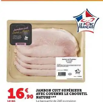 U Express Jambon cuit supérieur avec couenne le croustil nature offre