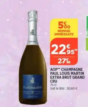 Bi1 Aop champagne paul louis martin extra brut grand cru offre