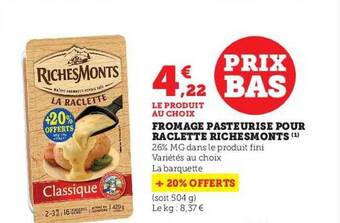 Super U Fromage pasteurisé pour raclette richesmonts offre