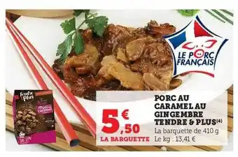 Super U Porc au caramel au gingembre tendre & plus offre