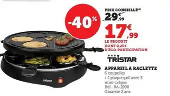 Super U Tristar appareil à raclette offre
