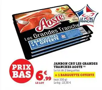 U Express Jambon cru les grandes tranches aoste offre