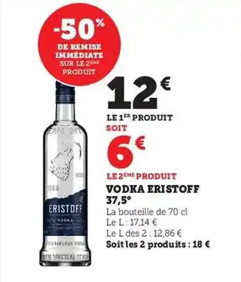 Super U Vodka eristoff 37,5° offre