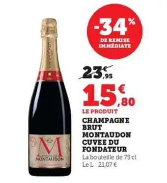 Super U Champagne Brut Montaudon Cuvee Du Fondateur offre