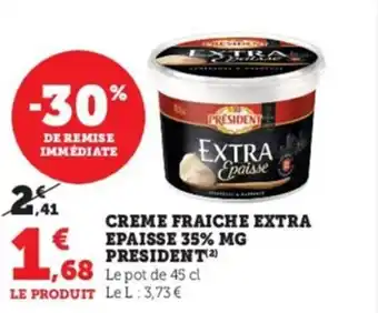 Super U Creme Fraiche Extra Epaisse 35% mg President offre