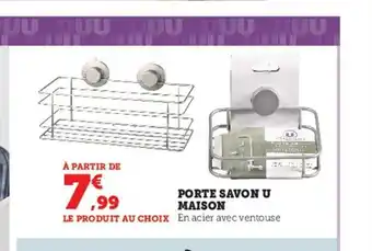 Hyper U Porte Savon U Maison offre