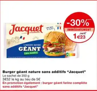 Monoprix Burger Géant Nature Sans Additis Jacquet offre