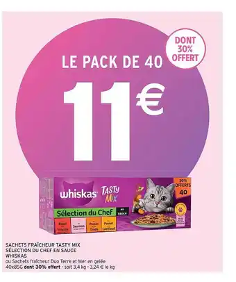 Intermarché Sachets fraîcheur tasty mix sélection du chef en sauce whiskas offre