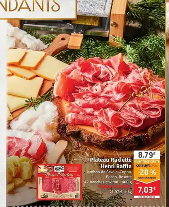 Colruyt Plateau raclette henri raffin offre