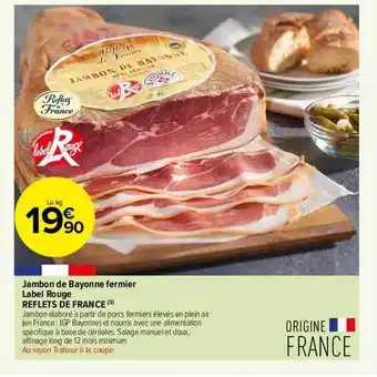 Carrefour Contact Jambon de bayonne fermier label rouge reflets de france offre