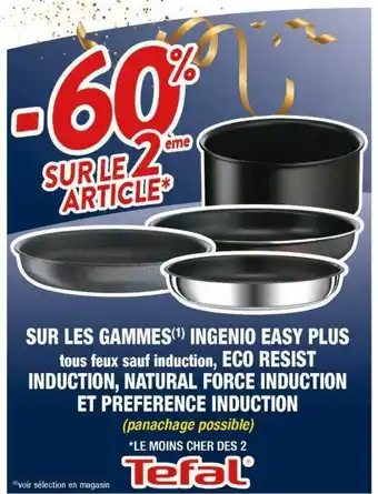 Cora x Carrefour Les gammes ingenio easy plus, eco resist induction, natural force induction et préférence induction tefal offre