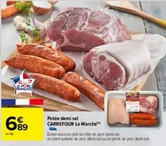 Carrefour Potee Demi Sel Carrefour Le Marche offre