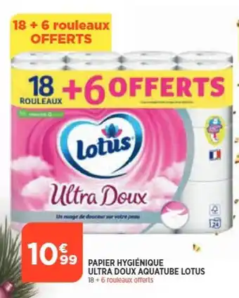 Maximarché Papier hygiénique ultra doux aquatube lotus offre