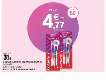 Intermarché Brosse a Dents Zigzag Medium x3 Colgate offre