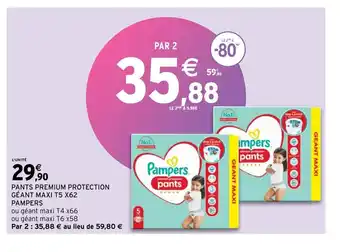 Intermarché Pants Premium Protection Geant Maxi T5 x62 Pampers offre