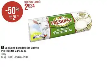 Casino Supermarchés La Buche Fondante de chevre President 24% M.G offre