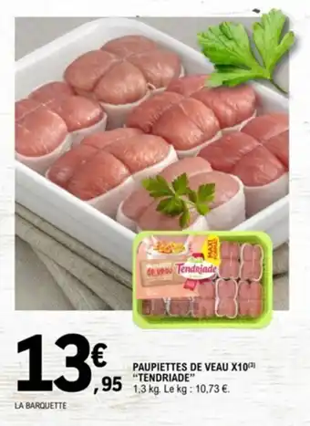 E.Leclerc Paupiettes de veau X10 "TENDRIADE" offre