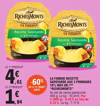 E.Leclerc La fondue recette savoyarde aux 3 fromages 18% mat.gr. "RICHESMONTS" offre